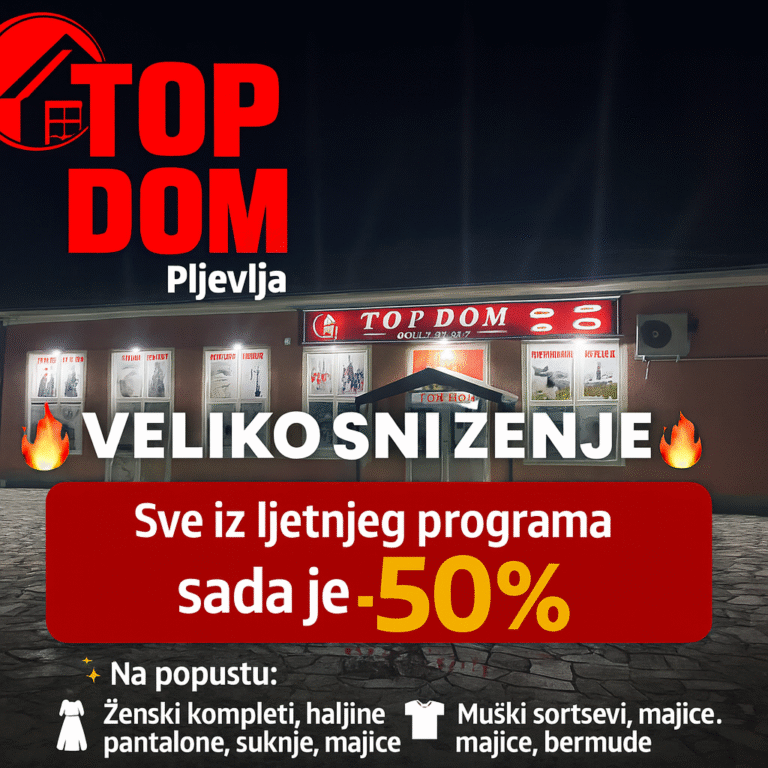 Veliko sezonsko sniženje u TOP DOM-u Pljevlja – Sve na -50%!